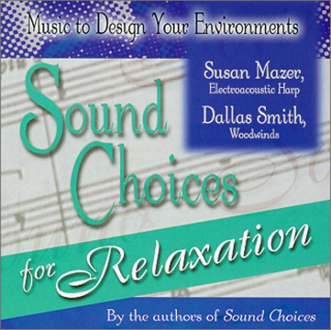 Beispielbild fr Sound Choices for Relaxation zum Verkauf von Bookmans