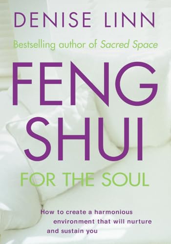 9781561707317: Feng Shui for the Soul: How to Create a Harmonious Environment That Will Nurture and Sustain You