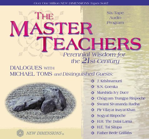 Masters Teachers: Perennial Wisdom for the 21st Century (9781561707331) by Michael Toms; J. Krishnamurti; S. N. Goenka; Murshida Ivy Duce; Chogyam Trungpa Rinpoche; Swami Sivananda Radha; Pir Vilayat Inayat-Khan; Sogyal...