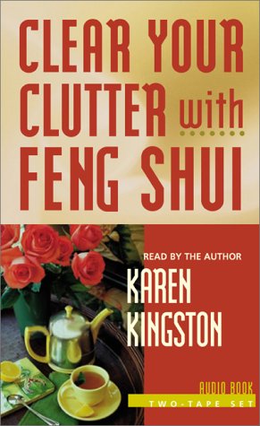 Clear Your Clutter With Feng Shui (9781561707614) by Kingston, Karen