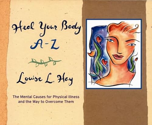 Stock image for Heal Your Body A-Z: The Mental Causes for Physical Illness and the Way to Overcome Them for sale by KuleliBooks