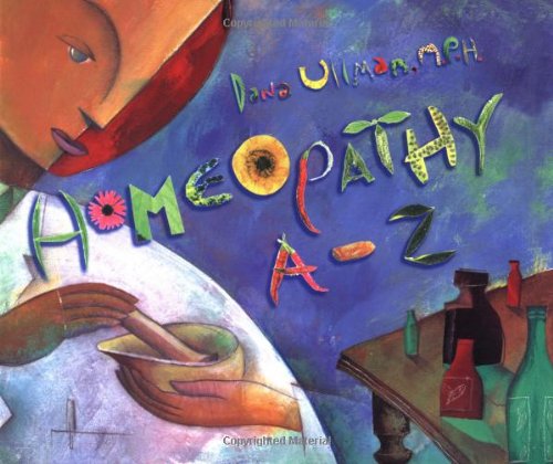 Homeopathy A-Z (A--Z Books) - Ullman M.P.H., Dana