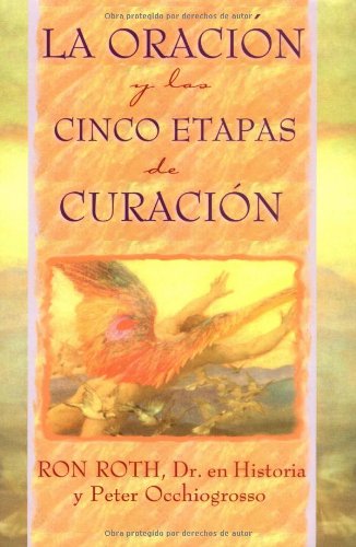 Imagen de archivo de LA Oracion Y Las Cinco Etapas De Curacion (Spanish Edition) a la venta por Decluttr