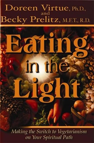 9781561708055: Eating in the Light: Making the Switch to Vegetarianism on the Spiritual Path