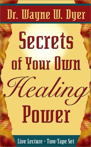 Secrets of Your Own Healing Power (9781561708062) by Dyer, Wayne W.