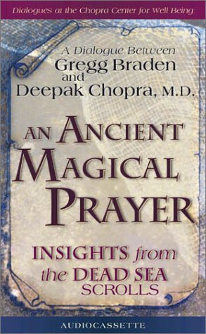 An Ancient Magical Prayer: Insights from the Dead Sea Scrolls (9781561708215) by Chopra, Deepak; Gregg, Braden