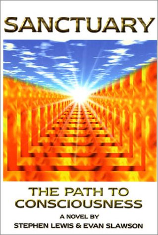 Sanctuary: The Path to Consciousness (9781561708444) by Lewis, Stephen; Slawson, Evan