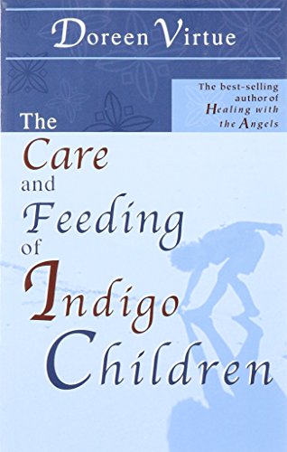 Stock image for The Care and Feeding of Indigo Children for sale by Better World Books: West