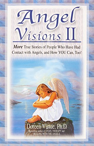 Stock image for Angel Visions II: More True Stories of People Who Have Had Contact With Angels, and How You Can, Too! (v. 2) for sale by SecondSale