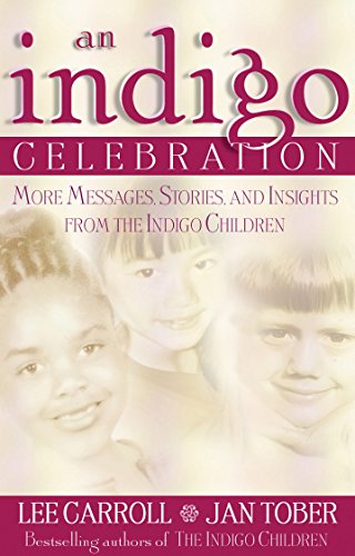 Beispielbild fr An Indigo Celebration: More Message, Stories and Insights from the Indigo Children zum Verkauf von WorldofBooks