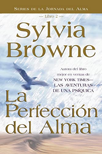 La Perfeccion del Alma (Journey of the Soul) (Spanish Edition) (9781561708666) by Browne, Sylvia