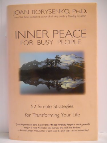 Beispielbild fr Inner Peace for Busy People: 52 Simple Strategies for Transforming Your Life zum Verkauf von Bulk Book Warehouse