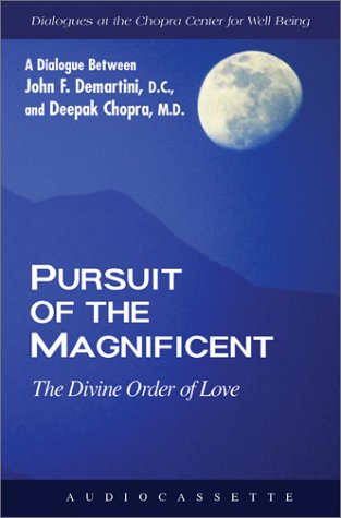 Pursuit of the Magnificent: The Divine Order of Love (9781561709182) by Demartini, John F.; Chopra, Deepak