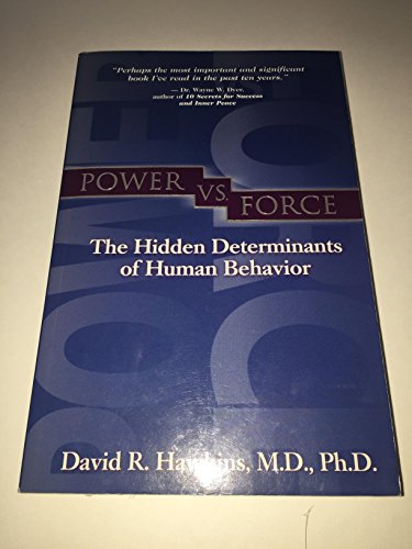 9781561709335: Power vs. Force: The Hidden Determinants of Human Behavior