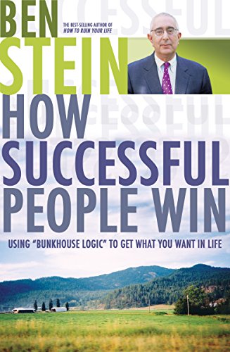 9781561709755: How Successful People Win: Using "Bunkhouse Logic" to Get What You Want in Life