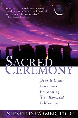 Stock image for Sacred Ceremony: How to Create Ceremonies for Healing, Transitions, and Celebrations for sale by Montana Book Company