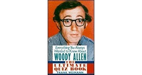 Stock image for Everything You Always Wanted to Know about Woody Allen : The Ultimate Quiz Book for sale by Taos Books