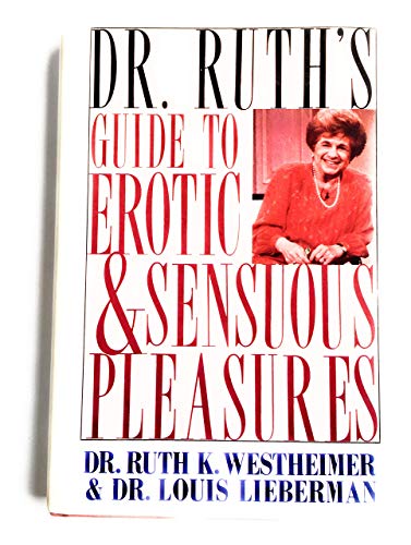 Stock image for Dr. Ruth's Guide to Erotic and Sensuous Pleasures for sale by Half Price Books Inc.