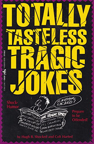 Stock image for Totally Tasteless Tragic Jokes: Is Noting Sacred? for sale by Ergodebooks