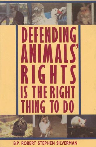 Imagen de archivo de Defending Animals' Rights is the Right Thing to Do a la venta por Half Price Books Inc.