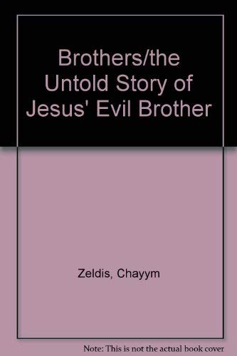 Beispielbild fr Brothers/the Untold Story of Jesus' Evil Brother zum Verkauf von medimops
