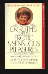 Dr. Ruth's Guide to Erotic and Sensuous Pleasures (9781561710997) by Westheimer, Ruth K.; Lieberman, Louis