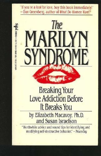 Beispielbild fr The Marilyn Syndrome: Breaking Your Love Addiction Before It Breaks You zum Verkauf von Zoom Books Company