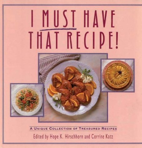 9781561711666: I Must Have That Recipe: Unique Collection of Treasured Recipes