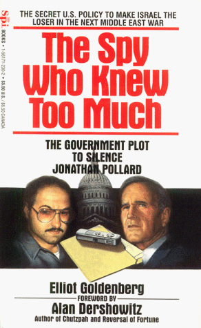 9781561712304: The Spy Who Knew Too Much: The Government Plot to Silence Jonathan Pollard