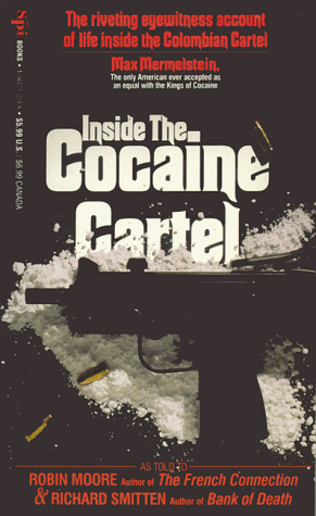 Imagen de archivo de Inside the Cocaine Cartel: The Riveting Eyewitness Account of Life Inside the Columbian Cartel a la venta por Foster Books, Board of Directors FABA