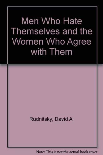 Stock image for Men Who Hate Themselves : And the Women Who Agree with Them for sale by Vashon Island Books