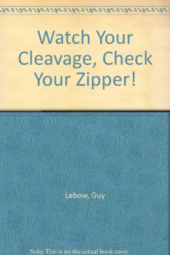 9781561712847: Watch Your Cleavage, Check Your Zipper!