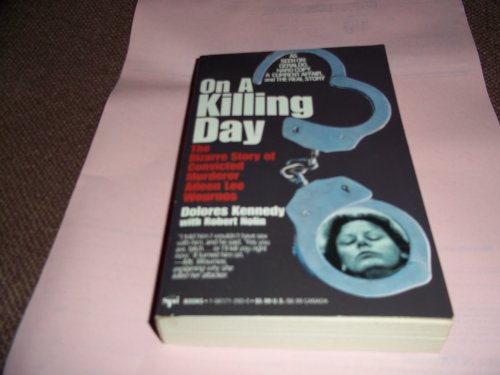 Stock image for On a Killing Day: The Bizarre Story of Convicted Murderer Aileen Lee Wournos for sale by HPB-Diamond