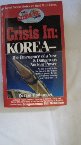 Stock image for Crisis in Korea : The Emergence of a New and Dangerous Nuclear Power for sale by Better World Books