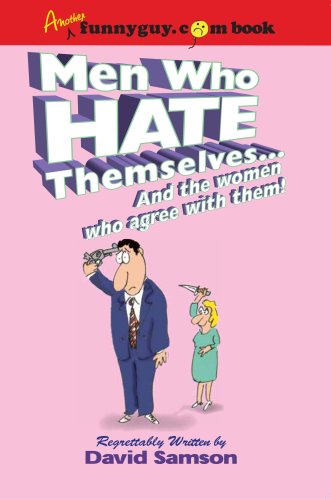 9781561718269: Men Who Hate Themselves: ... & the Women Who Agree with Them!