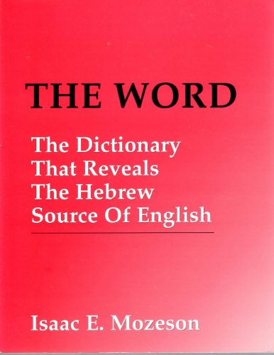 9781561719426: Word: The Dictionary That Reveals the Hebrew Source of English