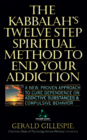 9781561719600: Kabbalahs 12 Step Spiritual Method to End: A New, Proven Approch to Cure Dependence on Addictive Substances and Compulsive Behavior