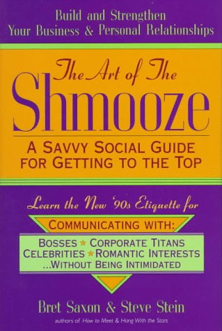 Beispielbild fr The Art of the Shmooze : A Savvy Social Guide for Getting to the Top zum Verkauf von Better World Books