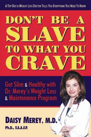 9781561719990: Don't be a Slave to What You Crave: Get Slim and Healthy with Dr Merey's Weight Loss and Maintenance Program