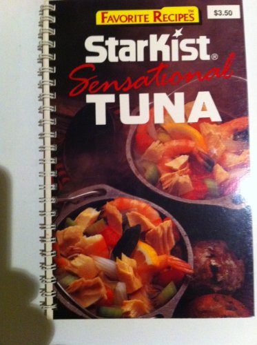 Beispielbild fr Starkist Sensational Tuna: Favorite Recipes zum Verkauf von Wonder Book