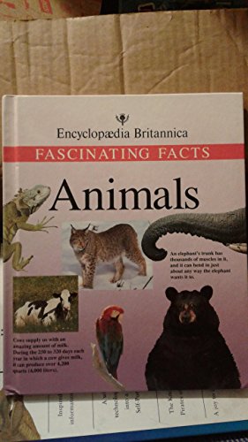Beispielbild fr Animals: Fascinating Facts (Encyclopedia Britannica Fascinating Facts Series) zum Verkauf von SecondSale