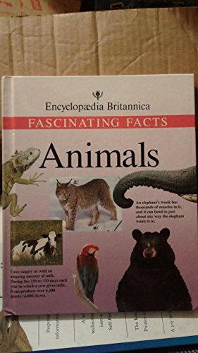 Imagen de archivo de Animals: Fascinating Facts (Encyclopedia Britannica Fascinating Facts Series) a la venta por SecondSale