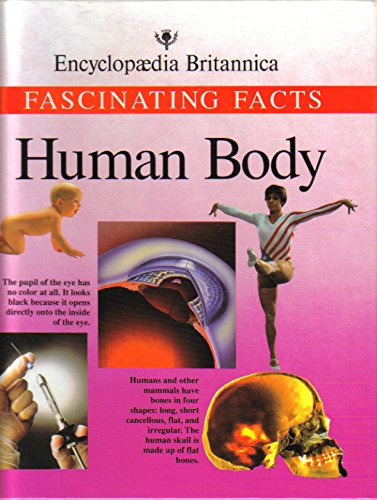 9781561733170: Human Body: Fascinating Facts (Encyclopedia Britannica Fascinating Facts Series)