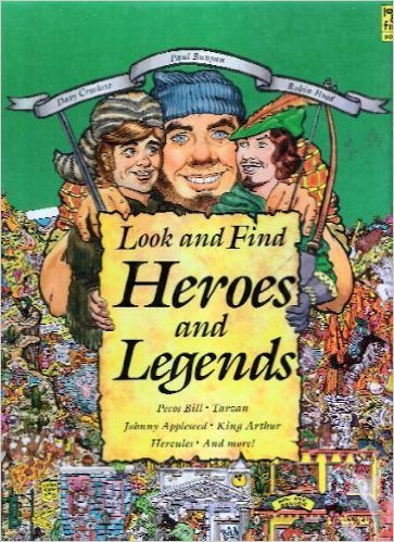 Stock image for Look and Find Heroes and Legends: Pecos Bill, Tarzan, Johnny Appleseed, King Arthur, Hercules, and More for sale by ThriftBooks-Reno