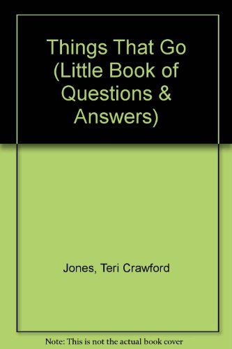 Stock image for Things That Go (Little Book of Questions & Answers) for sale by Wonder Book