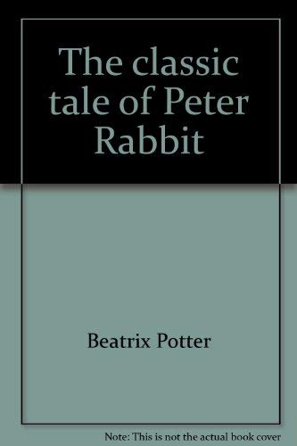 Stock image for The classic tale of Peter Rabbit for sale by HPB-Emerald