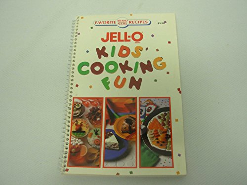 Jello-O Kids Cooking Fun (Favorite Brand Name Recipes)