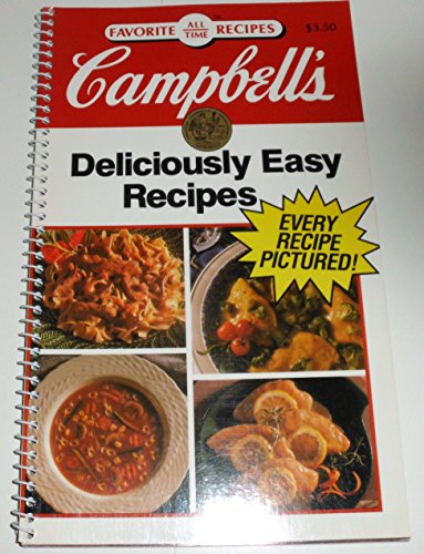 Beispielbild fr Campbell's Deliciously Easy Recipes (Favorite All-Time Recipes) zum Verkauf von Wonder Book