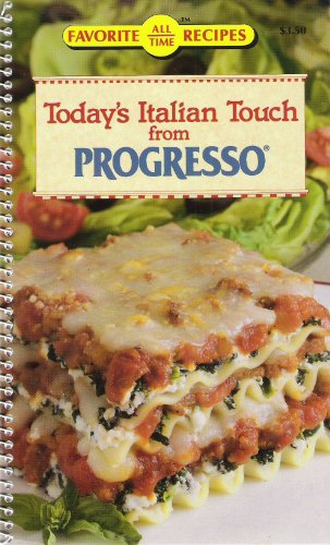 Beispielbild fr Today's Italian Touch from Progresso (Favorite All Time Recipes) zum Verkauf von Wonder Book