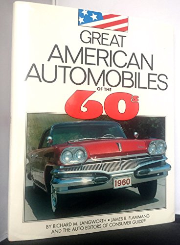 Stock image for Great American Automobiles Of The 60's for sale by ThriftBooks-Dallas